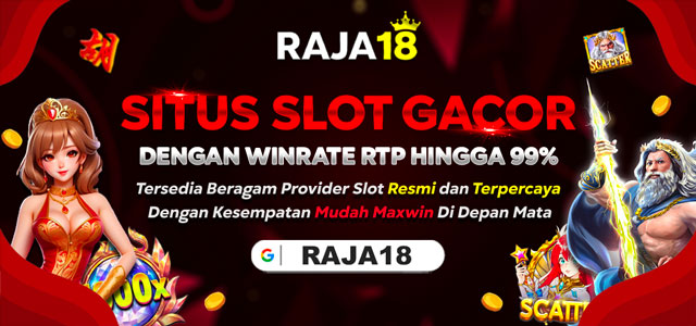 Situs Slot Dengan Winrate Tertinggi di Raja18